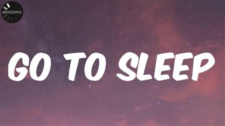Go to Sleep Lyrics Meaning