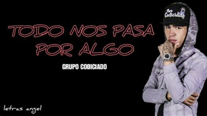Grupo Codiciado Todo Nos Pasa Por Algo Lyrics English Translation