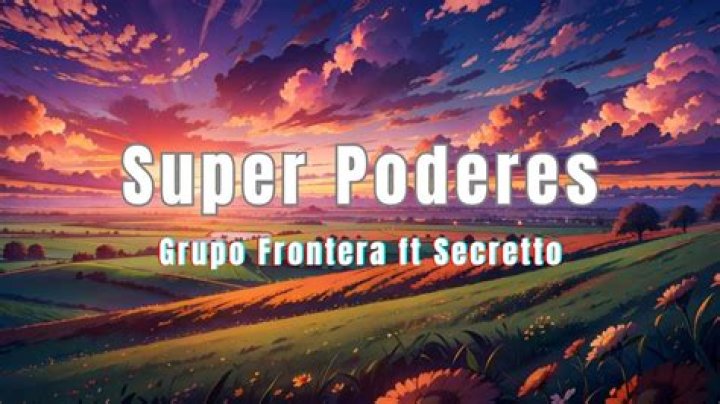 Grupo Frontera Super Poderes Lyrics