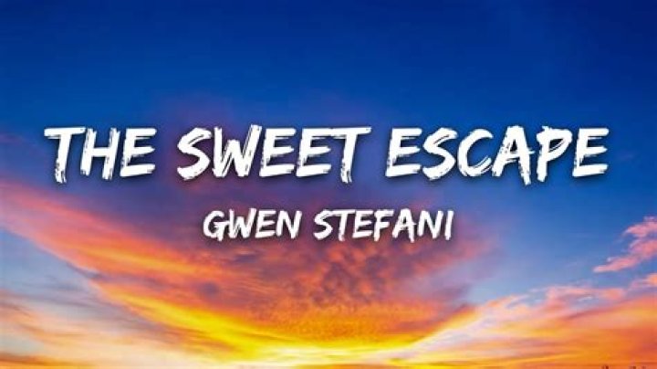 Gwen Stefani - The Sweet Escape Lyrics Meaning
