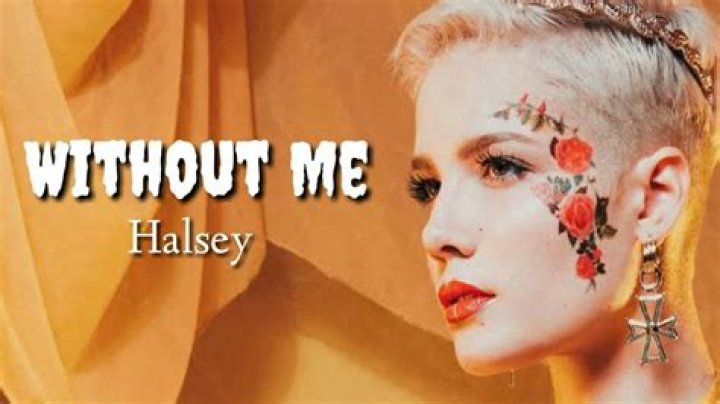 Halsey - Without Me Lyrics Meaning