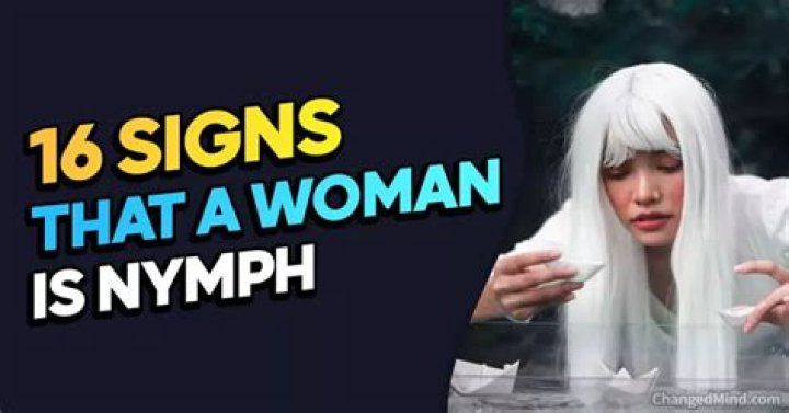 How to tell if a woman is a nymph? How To Identify Signs of Nymphomania in Women: A Comprehensive Guide