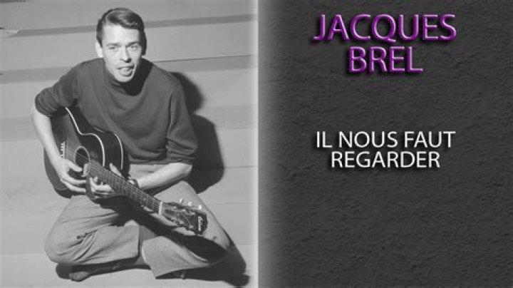 Jacques Brel Il nous faut regarde Lyrics English Translation