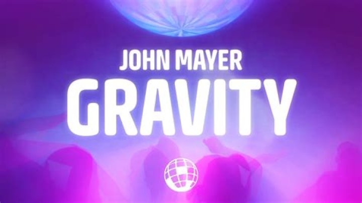 John Mayer - Gravity Lyrics Meaning