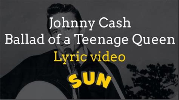 Johnny Cash - Ballad of a Teenage Queen Lyrics Meaning