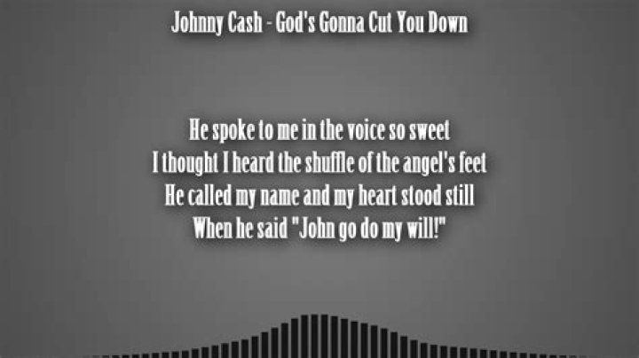 Johnny Cash - God's Gonna Cut You Down Lyrics Meaning