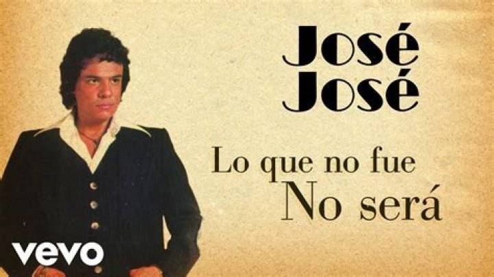 José José Lo Que No Fue No Será Lyrics English Translation