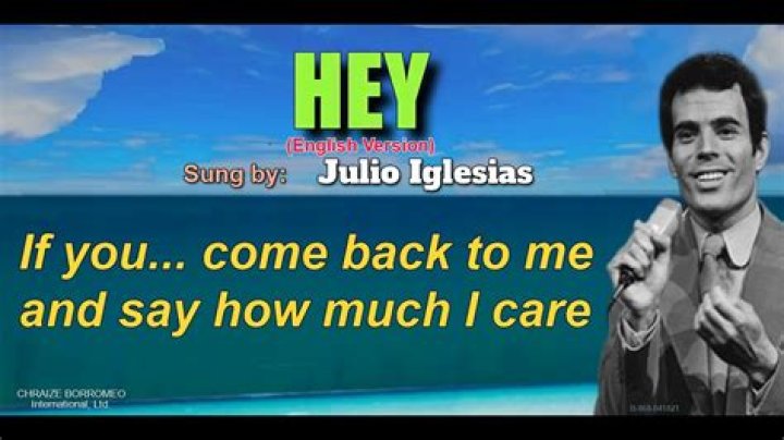 Julio Iglesias Hey Lyrics English Translation