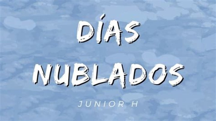 Junior H - Dias Nublados Lyrics Meaning
