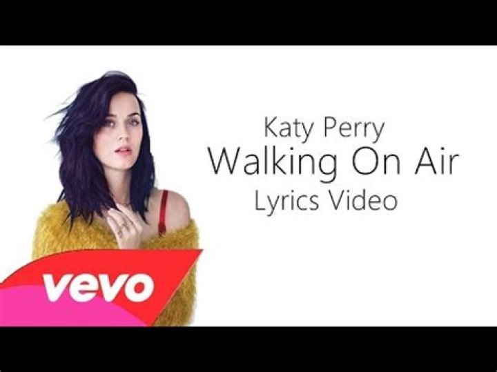 Katy Perry - Walking On Air Lyrics Meaning