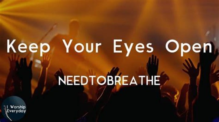 Keep Your Eyes Open Lyrics Meaning