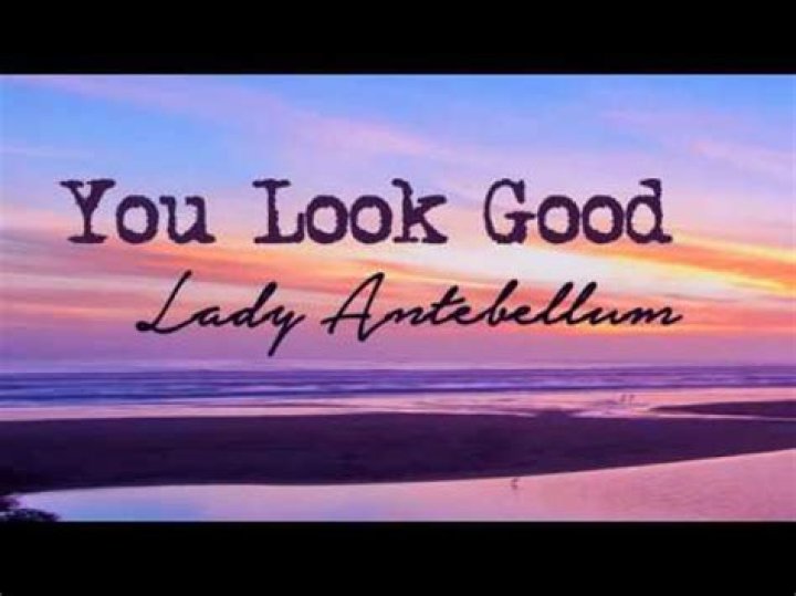 Lady Antebellum - You Look Good Lyrics Meaning