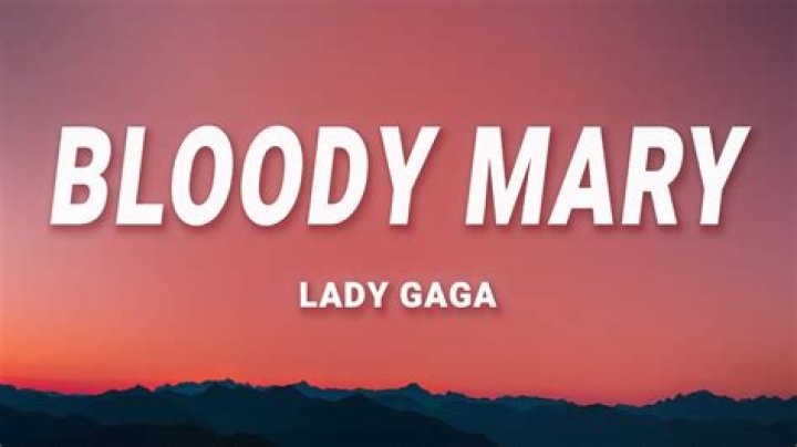 Lady Gaga - Bloody Mary Lyrics Meaning