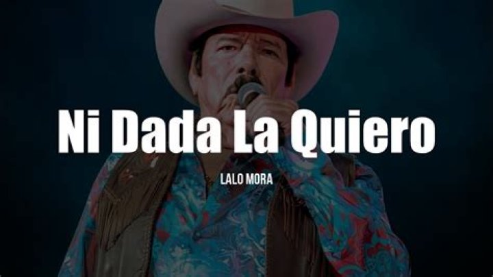Lalo Mora Ni Dada La Quiero Lyrics English Translation