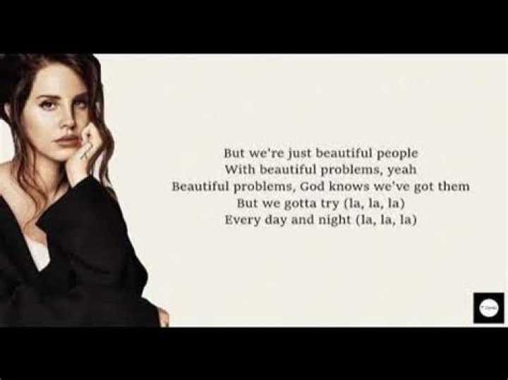 Lana Del Rey - Beautiful People Beautiful Problems Lyrics Meaning