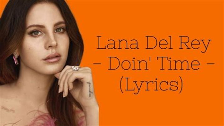 Lana Del Rey - Doin' Time Lyrics Meaning