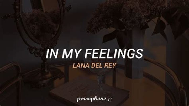 Lana Del Rey In My Feelings Lyrics Spanish Translation