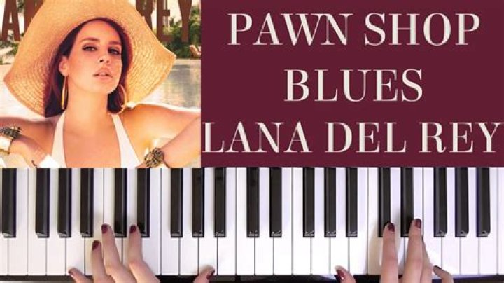 Lana Del Rey - Pawn Shop Blues Lyrics Meaning