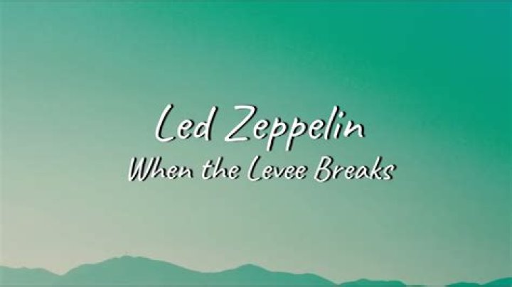 Led Zeppelin - When The Levee Breaks Lyrics Meaning