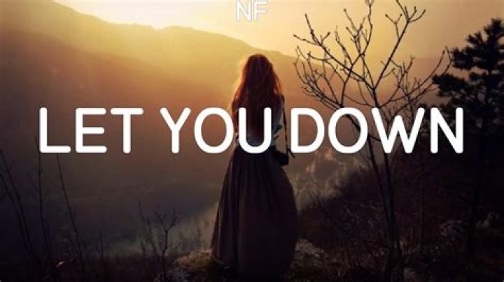 Let You Down Lyrics Meaning