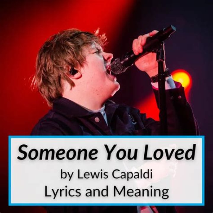 Lewis Capaldi - Someone You Loved Lyrics Meaning