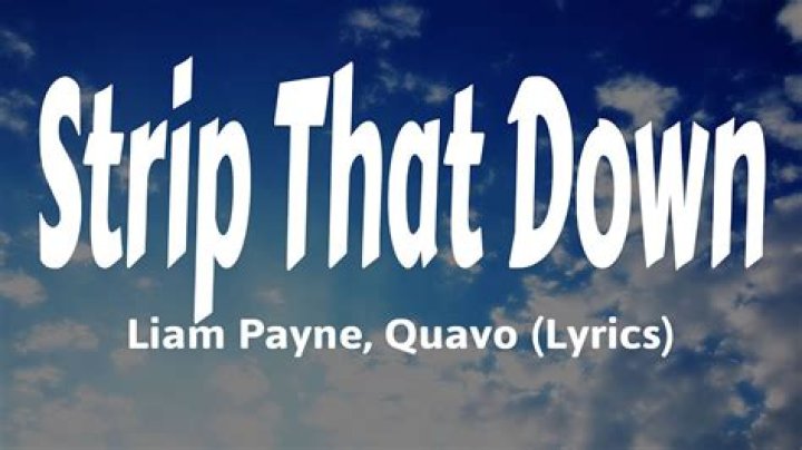 Liam Payne - Strip That Down Lyrics Meaning