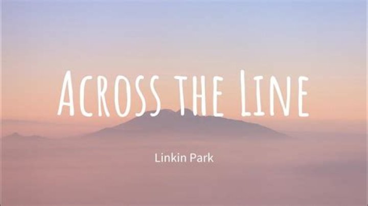 Linkin Park Across the Line Lyrics