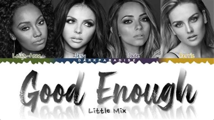 Little Mix - Good Enough Lyrics Meaning