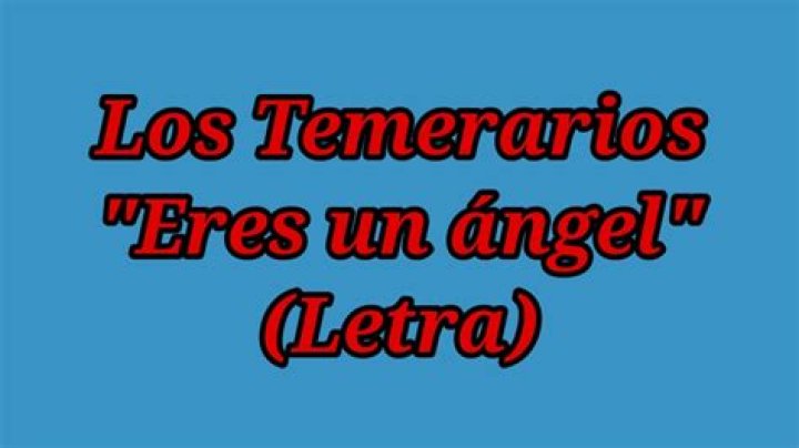 Los Temerarios Eres Un Ángel Lyrics English Translation