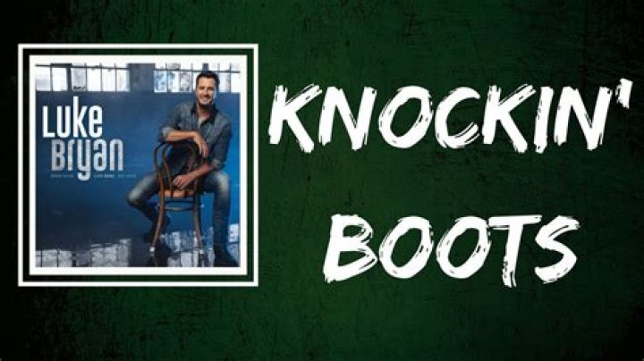 Luke Bryan - Knockin' Boots Lyrics Meaning