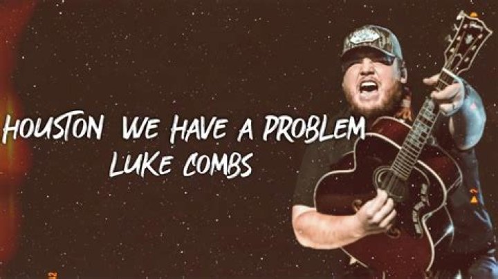 Luke Combs - Houston, We Got A Problem Lyrics Meaning