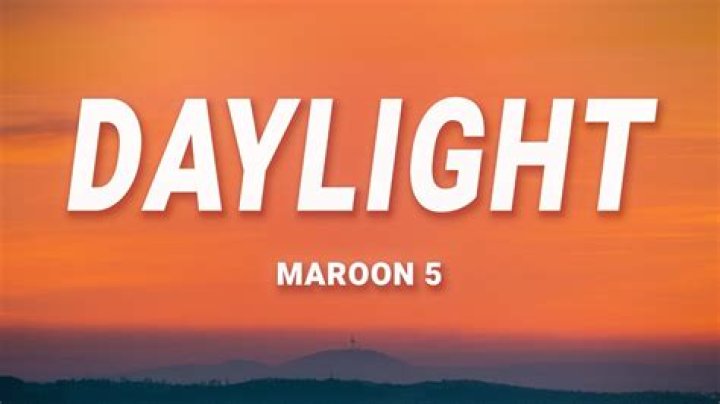 Maroon 5 - Daylight Lyrics Meaning