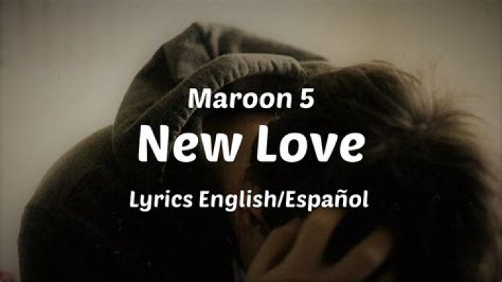 Maroon 5 - New Love Lyrics Meaning