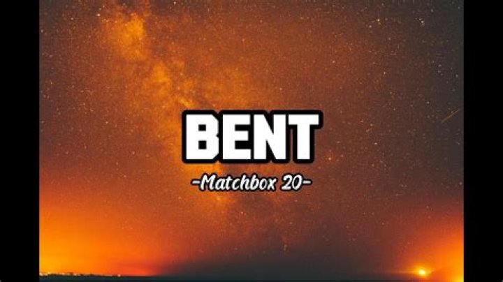 Matchbox 20 - Bent Lyrics Meaning