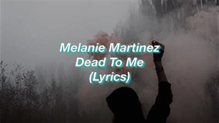 Melanie Martinez - Dead to Me Lyrics Meaning
