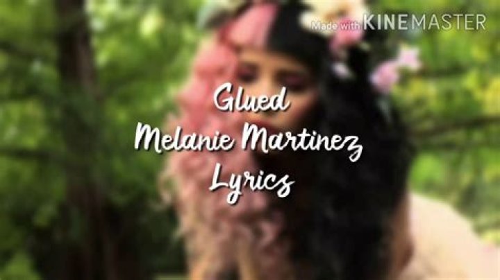Melanie Martinez - Glued Lyrics Meaning