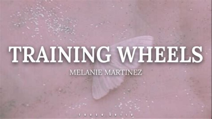 Melanie Martinez - Training Wheels Lyrics Meaning