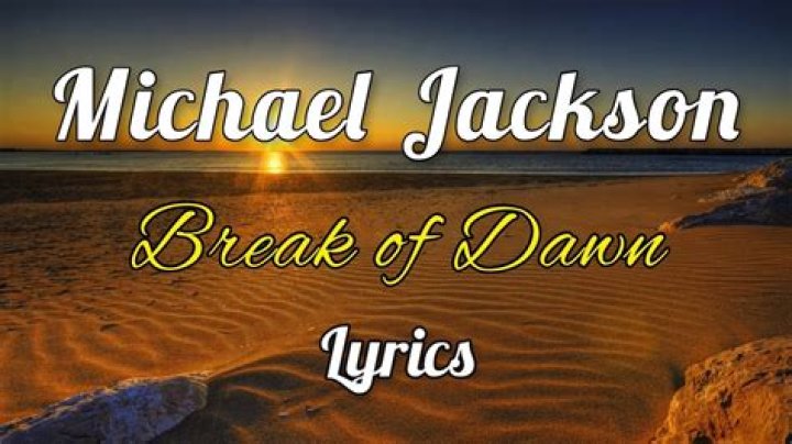 Michael Jackson - Break of Dawn Lyrics Meaning
