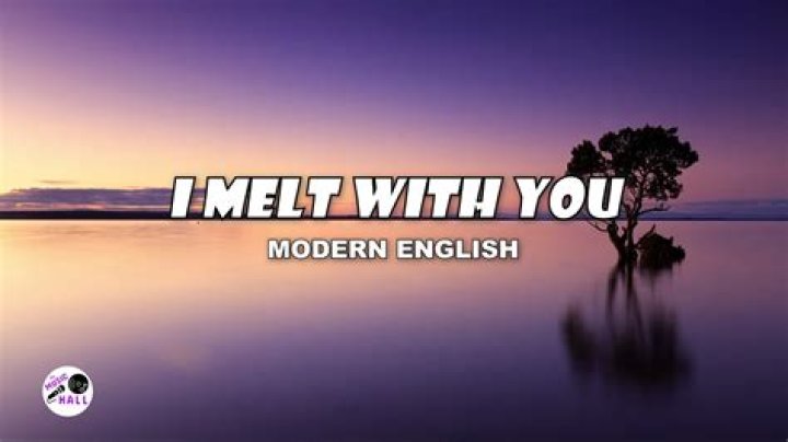 Modern English - I Melt With You Lyrics Meaning
