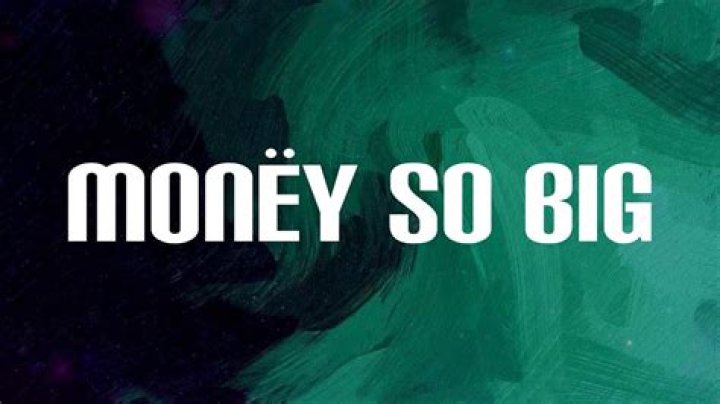 Money So Big Lyrics Meaning