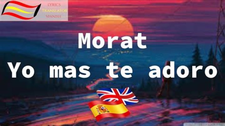 Morat Yo Más Te Adoro Lyrics English Translation