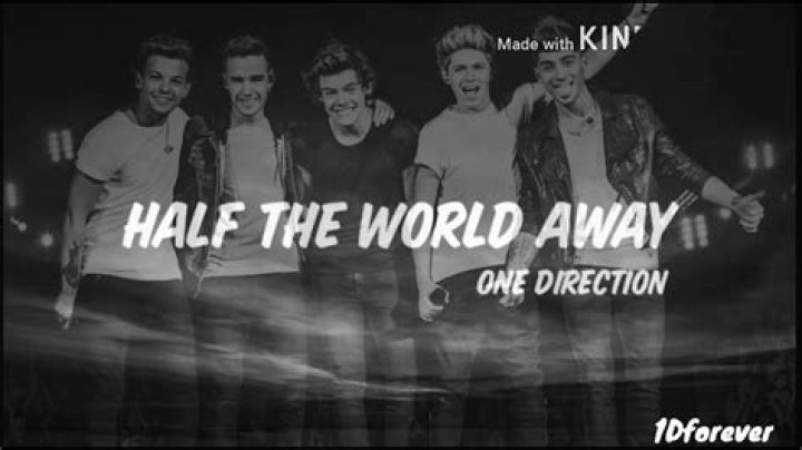 One Direction - Half the World Away Lyrics Meaning