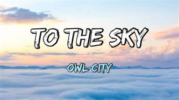 Owl City - To The Sky Lyrics Meaning