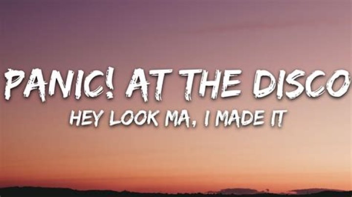 Panic! At The Disco - Hey Look Ma, I Made It Lyrics Meaning