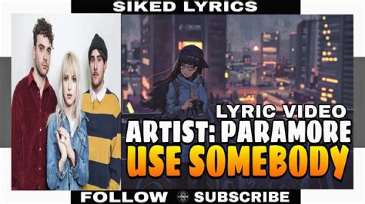 Paramore - Use Somebody Lyrics Meaning