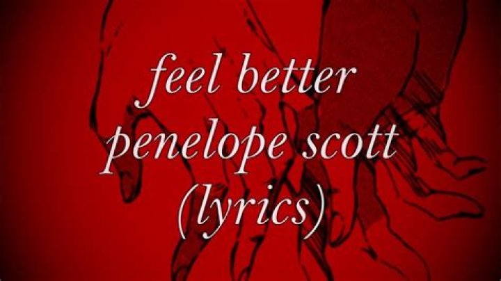 Penelope Scott - Feel Better Lyrics Meaning
