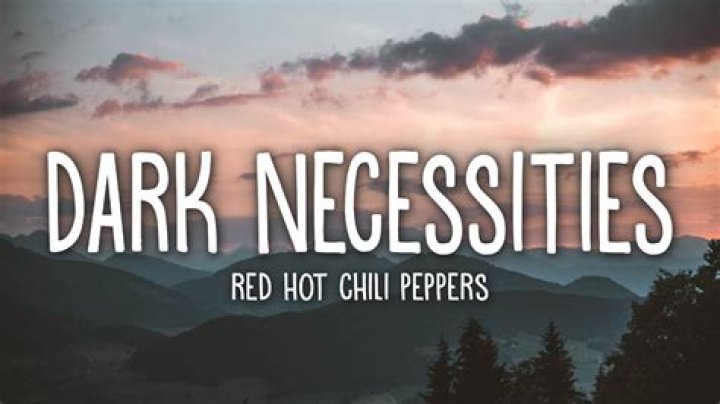 Red Hot Chili Peppers - Dark Necessities Lyrics Meaning