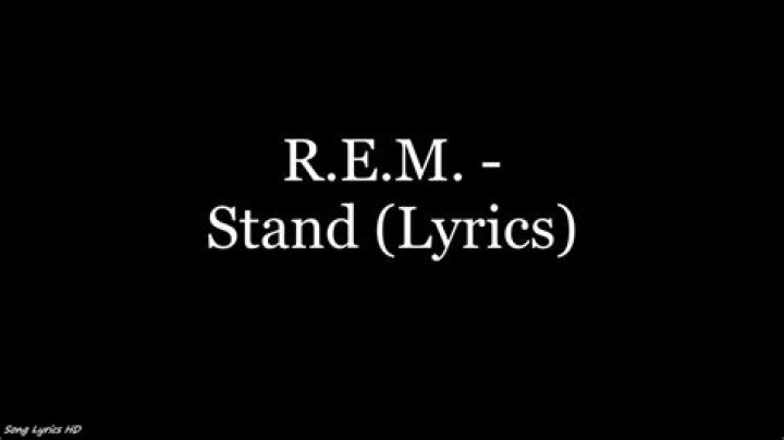 REM - Stand Lyrics Meaning