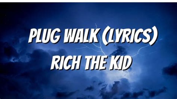 Rich The Kid - Plug Walk Lyrics Meaning
