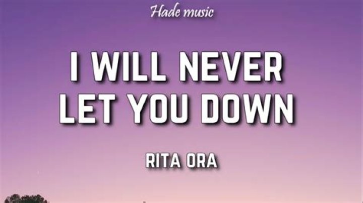 Rita Ora - I Will Never Let You Down Lyrics Meaning